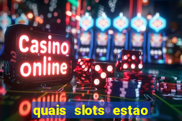 quais slots estao pagando agora